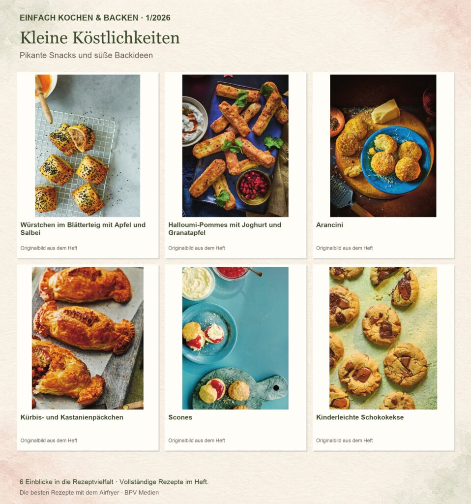 Einfach Kochen & Backen 1/2026 – Die besten Rezepte mit dem Airfryer: Würstchen im Blätterteig mit Apfel und Salbei, Halloumi-Pommes mit Joghurt und Granatapfel, Arancini, Kürbis- und Kastanienpäckchen, Scones, Kinderleichte Schokokekse.