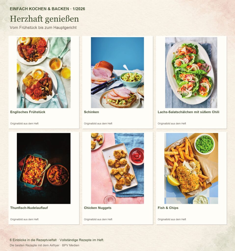 Einfach Kochen & Backen 1/2026 – Die besten Rezepte mit dem Airfryer: Englisches Frühstück, Schinken, Lachs-Salatschälchen mit süßem Chili, Thunfisch-Nudelauflauf, Chicken Nuggets, Fish & Chips.